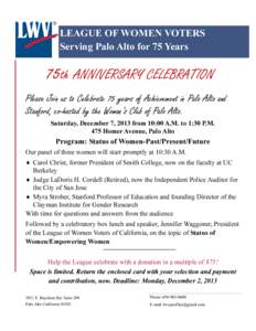 LEAGUE OF WOMEN VOTERS Serving Palo Alto for 75 Years 75th ANNIVERSARY CELEBRATION Please Join us to Celebrate 75 years of Achievement in Palo Alto and Stanford, co-hosted by the Woman’s Club of Palo Alto.