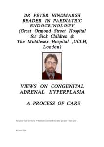 DR PETER HINDMARSH READER IN PAEDIATRIC ENDOCRINOLOGY (Great Ormond Street Hospital for Sick Children & The Middlesex Hospital ,UCLH,