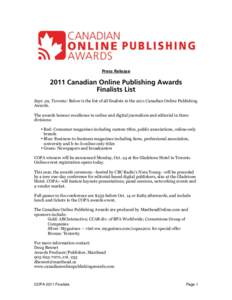 Press ReleaseCanadian Online Publishing Awards Finalists List Sept. 29, Toronto: Below is the list of all finalists in the 2011 Canadian Online Publishing Awards.