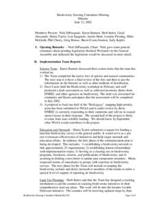 Biodiversity Steering Committee Meeting Minutes June 12, 2002 Members Present: Nick DiPasquale, Karen Bennett, Herb Inden, Lloyd Alexander, Maria Taylor, Lori Spagnolo, Austin Short, Loraine Fleming, Mike