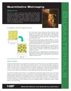 Quantitative Bioimaging Our goal is to develop noninvasive optical methods and high affinity probes for quantitative imaging-based characterization of cell state and cell-biomaterial interactions, including molecular sig