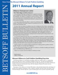 BETSOFF BULLETIN  News From The Missouri Alliance To Curb Problem Gambling 2011 Annual Report Alliance Chairperson Letter