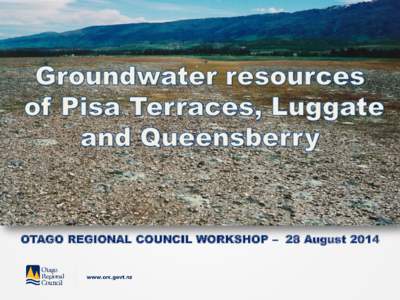 OTAGO REGIONAL COUNCIL WORKSHOP – 28 August 2014  Overview   