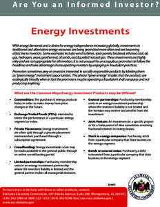 A r e Yo u a n I n f o r m e d I n v e s t o r ?  Energy Investments With energy demands and a desire for energy independence increasing globally, investments in traditional and alternative energy resources are being pro