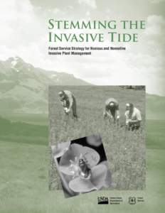 STEMMING THE INVASIVE TIDE Forest Service Strategy for Noxious and Nonnative Invasive Plant Management  United States