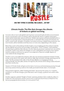 Climate Hustle: The ﬁlm that changes the climate of debate on global warming Concerns about man-made global warming have consumed nearly all other environmental issues as proponents claim increasing carbon dioxide will