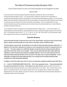 The State of Entrepreneurship Education 2012 Survey of State Directors of Career and Technical Education (or their designated key staff) February 2012 The Consortium for Entrepreneurship Education is pleased to publish t