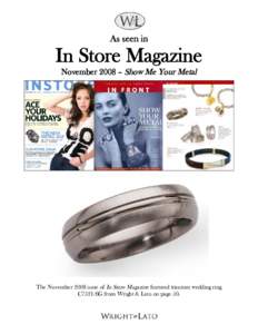 As seen in  In Store Magazine November 2008 – Show Me Your Metal  The November 2008 issue of In Store Magazine featured titanium wedding ring