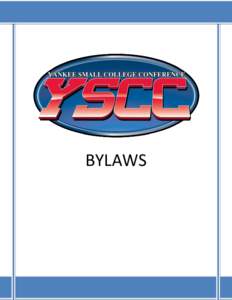 BYLAWS  YANKEE SMALL COLLEGE CONFERENCE TABLE OF CONTENTS  1|Page