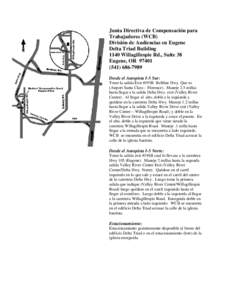 Junta Directiva de Compensación para Trabajadores (WCB) División de Audiencias en Eugene Delta Triad Building 1140 Willagillespie Rd., Suite 38 Eugene, OR 97401