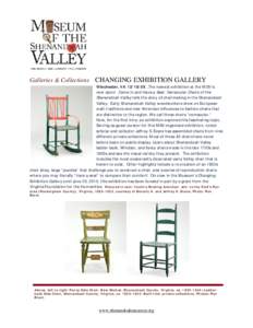 Galleries & Collections CHANGING EXHIBITION GALLERY Winchester, VA[removed]…The newest exhibition at the MSV is now open! Come In and Have a Seat: Vernacular Chairs of the Shenandoah Valley tells the story of chairmaki