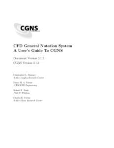 CFD General Notation System A User’s Guide To CGNS Document Version[removed]CGNS Version[removed]Christopher L. Rumsey