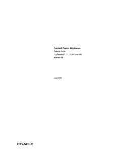 Oracle® Fusion Middleware Release Notes 11g Release[removed]for Linux x86 E10133-15  July 2010