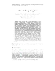 Published in H. Krawczyk, Ed., Public Key Cryptography − PKC 2014, vol[removed]of Lecture Notes in Computer Science, pp. 592–610, Springer, 2014. Traceable Group Encryption Benoˆıt Libert1 , Moti Yung2 , Marc Joye1 ,