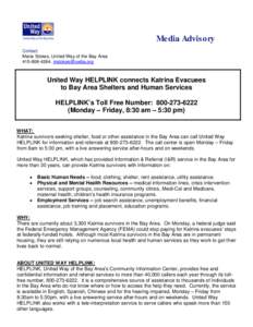 Media Advisory Contact: Maria Stokes, United Way of the Bay Area[removed], [removed]  United Way HELPLINK connects Katrina Evacuees