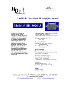 2.4 GHz Bi Directional RF Amplifier 500 mW  Model # HD18026-.5 Designed for extending the range of 2.4 GHz wireless radio devices, Our Bi-Directional