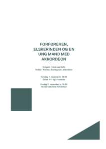 forføreren, elskerinden og en ung mand med akkordeon Dirigent / Andreas Delfs Solist / Andreas Borregaard, akkordeon