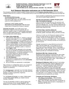 Kuskokwim Campus – Distance Education Department, room 102 College of Rural and Community Development – UAF PO Box 368, Bethel AK[removed]5822 ext 521, 584 and[removed], [removed]Fax: [removed]KuC Distance E