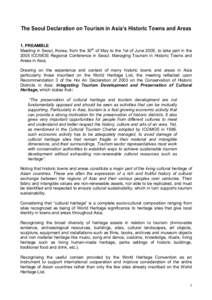 The Seoul Declaration on Tourism in Asia’s Historic Towns and Areas 1. PREAMBLE Meeting in Seoul, Korea, from the 30th of May to the 1st of June 2005, to take part in the 2005 ICOMOS Regional Conference in Seoul: Manag