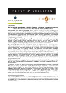 Press release  BioFire Defense, a bioMérieux Company, Receives Prestigious Frost & Sullivan’s 2014 Global New Product Innovation Award for its FilmArray® Ebola Test Salt Lake City, UT – February 10, BioFire 