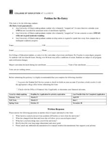 Petition for Re-Entry This form is for the following students: (Re-Entry is not guaranteed.) • Any University of Illinois undergraduate student who voluntarily “stopped out” for more than two calendar years AND has