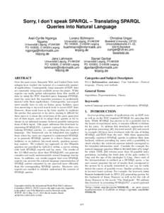 Sorry, I don’t speak SPARQL – Translating SPARQL Queries into Natural Language Axel-Cyrille Ngonga Ngomo Universität Leipzig, IFI/AKSW PO, DLeipzig