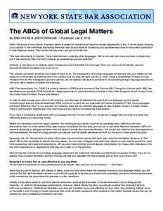 The ABCs of Global Legal Matters By ERIN PAYNE & JASON PERKINS | Published July 6, 2010 When the scope of your clients’ business needs is subject to sudden and frequent change, adaptability is key. In some cases, bring