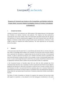 Response of Liverpool Law Society to the Competition and Markets Authority Private Motor Insurance Market Investigation Notice of Further Consultation on Remedy 1C 1.