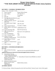 Pioneer Library System ***FIVE YEAR LIBRARY SYSTEM PLAN OF SERVICE (Public Library Systems[removed]SECTION 1 - GENERAL INFORMATION January 1, [removed]December 31, [removed]Name of System