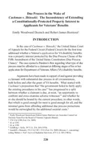 Due Process in the Wake of Cushman v. Shinseki: The Inconsistency of Extending a Constitutionally-Protected Property Interest to Applicants for Veterans’ Benefits Emily Woodward Deutsch and Robert James Burriesci1