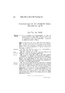 UNDERCLIFFE TO FOREST HILL TRAMWAY ACT. Act No. 34, 1922. An A c t to s a n c t i o n t h e c o n s t r u c t i o n of a line of t r a m w a y from Undercliffe t o F o r e s t H i l l ; a n d