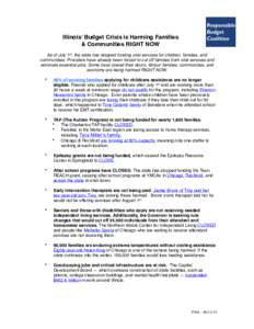    Illinois’ Budget Crisis is Harming Families & Communities RIGHT NOW As of July 1st, the state has stopped funding vital services for children, families, and communities. Providers have already been forced to cut of