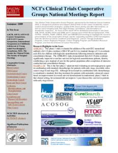 NCI’s Clinical Trials Cooperative Groups National Meetings Report Summer 2009 In This Issue AACR, ASCO, ASCO GI Cancers Symposium,