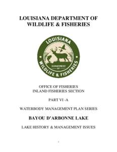 LOUISIANA DEPARTMENT OF WILDLIFE & FISHERIES OFFICE OF FISHERIES INLAND FISHERIES SECTION PART VI -A