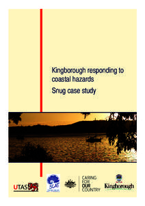 Kingborough responding to coastal hazards Snug case study Citation Leith, P.L., Rooney, M., Tilden, JKingborough responding to coastal hazards – Snug case study.