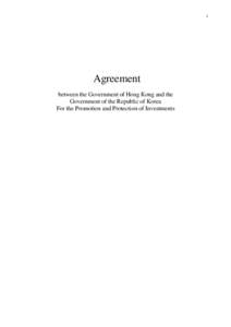 1  Agreement between the Government of Hong Kong and the Government of the Republic of Korea For the Promotion and Protection of Investments