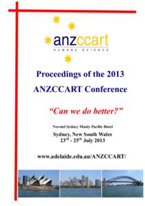 Proceedings of the 2013 ANZCCART Conference “Can we do better?” Novotel Sydney Manly Pacific Hotel  Sydney, New South Wales