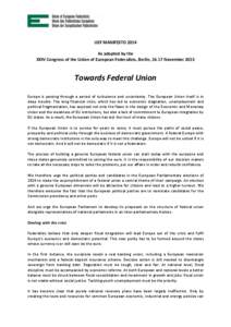 Politics of the European Union / Economy of the European Union / Union of European Federalists / European integration / European Union / Eurozone / Treaty of Lisbon / Spinelli Group / Federal Europe / Politics of Europe / Europe / Council of Europe