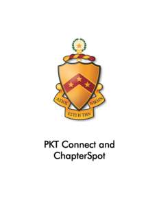 PKT Connect and ChapterSpot Introduction At the 2013 Conclave in Oxford, Ohio, Phi Kappa Tau announced a new partnership with ChapterSpot. ChapterSpot is an online application specifically designed for
