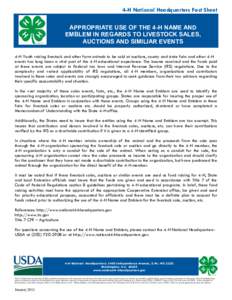 4-H National Headquarters Fact Sheet APPROPRIATE USE OF THE 4-H NAME AND EMBLEM IN REGARDS TO LIVESTOCK SALES, AUCTIONS AND SIMILIAR EVENTS 4-H Youth raising livestock and other farm animals to be sold at auctions, count