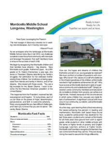 Monticello Middle School Longview, Washington New Eyes: Leveraging the Passion The real voyage of discovery consists not in seeking new landscapes, but in having new eyes. –Marcel Proust