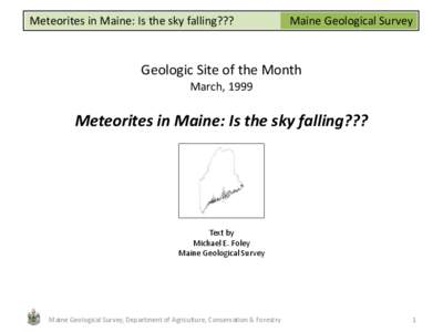 Meteorites in Maine: Is the sky falling???  Maine Geological Survey Geologic Site of the Month March, 1999