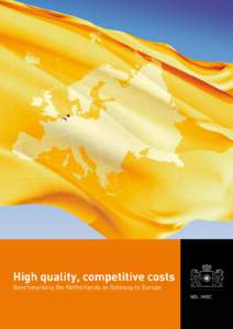 HIGH QUALITY, COMPETITIVE COSTS Benchmarking the Netherlands as Gateway to Europe, 2009 Commissioned by: Holland International Distribution Council (NDL/HIDC) Partners: