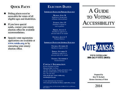 Quick Facts n	Polling places must be 	 accessible for voters of all eligible ages and disabilities. n	If you have special 	 needs, contact your county