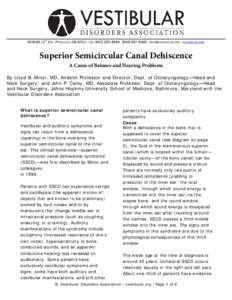 Auditory system / Ear / Neurological disorders / Vestibular system / Superior canal dehiscence / Lloyd B. Minor / Vestibular evoked myogenic potential / Balance disorder / Vertigo / Medicine / Sensory system / Nervous system