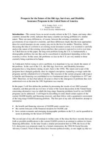 Prospects for the Future of the Old-Age, Survivors, and Disability Insurance Programs in the United States of America Eli N. Donkar, Ph.D., A.S.A. Deputy Chief Actuary U.S. Social Security Administration