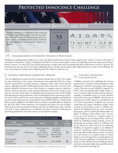 Protected Innocence Challenge State Action . National Change. Michigan Report Card 2013 Michigan criminalizes sex trafficking of minors under age 18 without regard to force, fraud or coercion, but it does