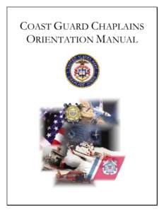 COAST GUARD CHAPLAINS ORIENTATION MANUAL TABLE OF CONTENTS Part A – General Orientation USCG Chaplain Orientation Process