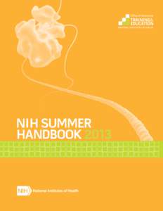 NIH SUMMER HANDBOOK 2013 DON’T MISS A THING!  SIGN UP FOR THE SUMMER LISTSERV