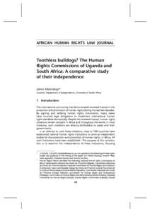 AFRICAN HUMAN RIGHTS LAW JOURNAL  Toothless bulldogs? The Human Rights Commissions of Uganda and South Africa: A comparative study of their independence